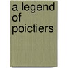 A Legend Of Poictiers by Books Group