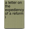 A Letter On The Expediency Of A Reform I door Nicholas Evans