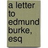 A Letter To Edmund Burke, Esq door Joseph Price