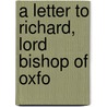 A Letter To Richard, Lord Bishop Of Oxfo door Pusey