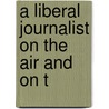 A Liberal Journalist On The Air And On T door Sydney. ive Roger
