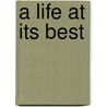 A Life At Its Best door Richard Henry Edwards