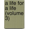 A Life For A Life (Volume 3) door Dinah Maria Mulock Craik