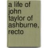A Life Of John Taylor Of Ashburne, Recto