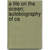 A Life On The Ocean; Autobiography Of Ca door Charles Wetherby Gelett