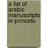 A List Of Arabic Manuscripts In Princeto