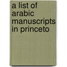 A List Of Arabic Manuscripts In Princeto door Princeton University Library