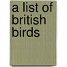 A List Of British Birds door British Ornithologists' Union