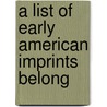 A List Of Early American Imprints Belong door Massachusetts Historical Library