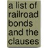 A List Of Railroad Bonds And The Clauses
