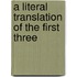 A Literal Translation Of The First Three