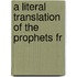 A Literal Translation Of The Prophets Fr