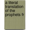 A Literal Translation Of The Prophets Fr door Robert Lowth