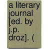 A Literary Journal [Ed. By J.P. Droz]. ( door J.P. Droz