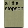 A Little Stepson by Florence Marryat