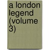 A London Legend (Volume 3) by Muriel McCarthy