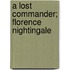 A Lost Commander; Florence Nightingale