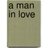 A Man In Love