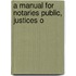 A Manual For Notaries Public, Justices O