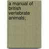 A Manual Of British Vertebrate Animals; door Leonard Jenyns