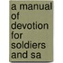 A Manual Of Devotion For Soldiers And Sa