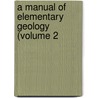 A Manual Of Elementary Geology (Volume 2 door Sir Charles Lyell