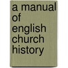 A Manual Of English Church History door Charles Hole