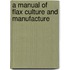 A Manual Of Flax Culture And Manufacture
