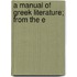 A Manual Of Greek Literature; From The E