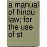 A Manual Of Hindu Law; For The Use Of St by Standish Grove Grady
