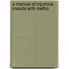 A Manual Of Injurious Insects With Metho door Ormerod