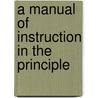 A Manual Of Instruction In The Principle door Alvah Hunt Doty
