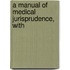 A Manual Of Medical Jurisprudence, With