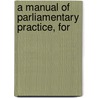 A Manual Of Parliamentary Practice, For door Thomas Jefferson