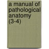 A Manual Of Pathological Anatomy (3-4) door Karl Rokitansky