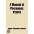 A Manual Of Poisonous Plants, Chiefly Of