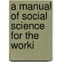 A Manual Of Social Science For The Worki