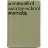 A Manual Of Sunday-School Methods