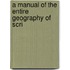A Manual Of The Entire Geography Of Scri