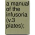 A Manual Of The Infusoria (V.3 Plates);