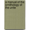 A Manual Of The Ornithology Of The Unite door Thomas Nuttall