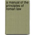 A Manual Of The Principles Of Roman Law