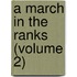 A March In The Ranks (Volume 2)