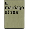 A Marriage At Sea door William Clark Russell