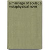 A Marriage Of Souls; A Metaphysical Nove by Veni Cooper-Mathieson