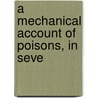 A Mechanical Account Of Poisons, In Seve by Thailand