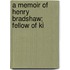 A Memoir Of Henry Bradshaw; Fellow Of Ki