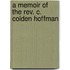 A Memoir Of The Rev. C. Colden Hoffman