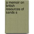 A Memoir On British Resources Of Sands S