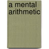 A Mental Arithmetic by Kieran Milne